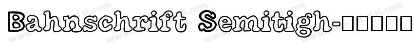 Bahnschrift Semitigh字体转换